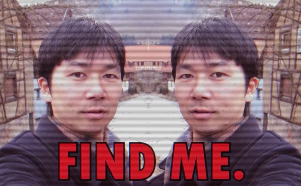 A mirror image of Satoshi with "Find Me" written in red text. 